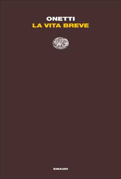 libri LaVitaBreve1 OnettiJuanCarlos